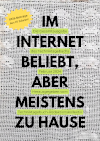 Im Internet beliebt, aber meistens zu Hause